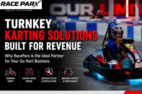Turnkey Karting Solutions Built for Revenue: Why RaceParx Is the Ideal Partner for Your Go-Kart Business